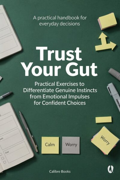 Trust Your Gut: Mastering Intuitive Decision-Making