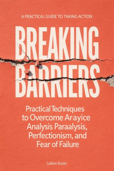 Breaking Barriers: Mastering the Mindset for Action