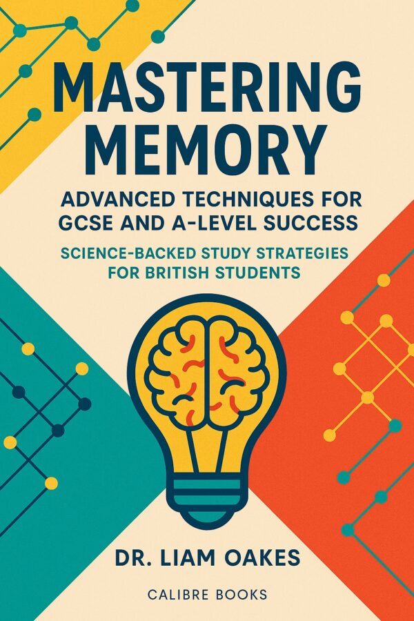 Mastering Memory: Advanced Techniques for GCSE and A-Level Success