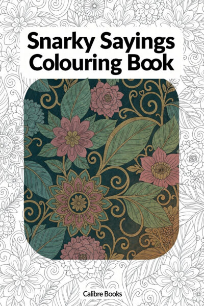 Snarky Sayings Colouring Book