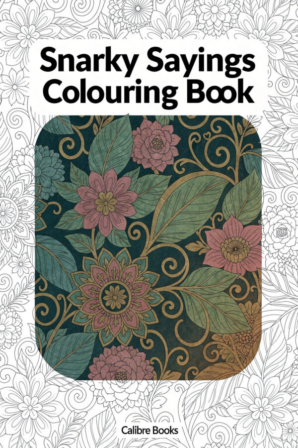Snarky Sayings Colouring Book