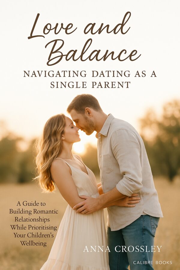 Love and Balance: Navigating Dating as a Single Parent