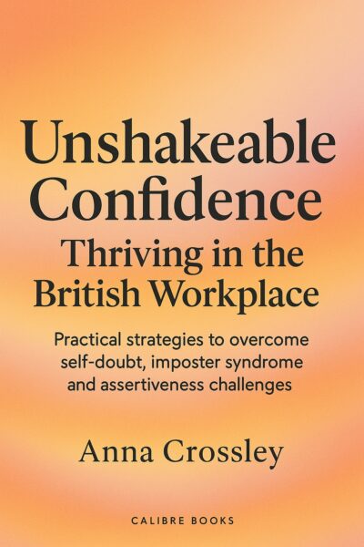 Unshakeable Confidence: Thriving in the British Workplace